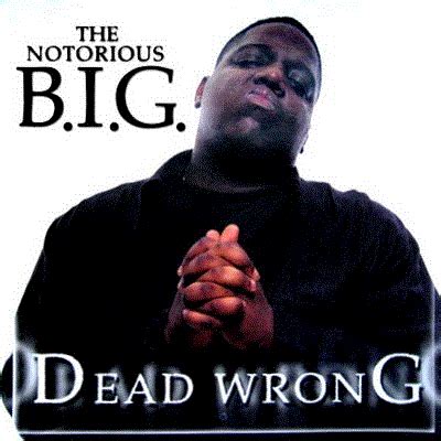 dead wrong biggie smalls.